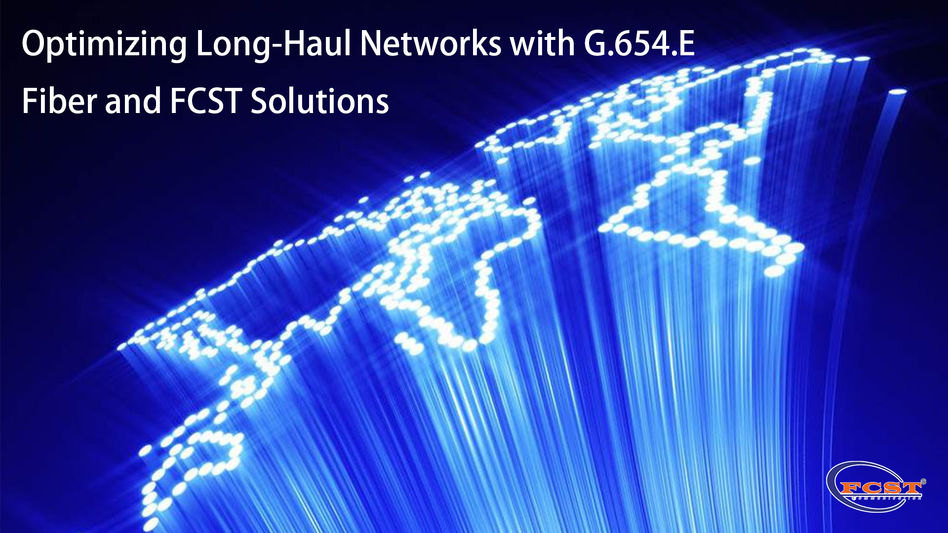 تحسين الشبكات طويلة المدى باستخدام حلول الألياف G.654.E وFCST