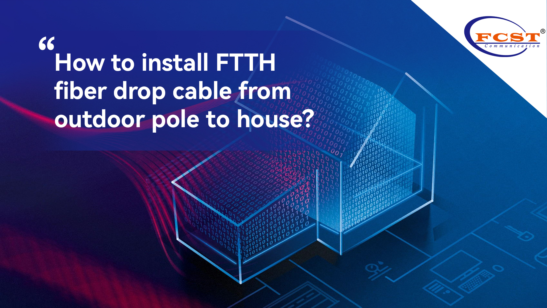 كيفية تركيب كابل الألياف FTTH من القطب الخارجي إلى المنزل؟